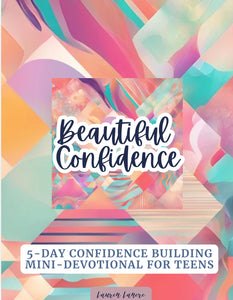 Beautiful Confidence-Digital 5-Day Teen Devotional